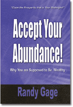 Accept Your Abundance by Randy Gage
