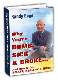 Why You're Dumb, Sick, and Broke by Randy Gage
