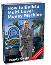 How to Build a Multi-Level Money Machine