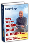 Why You're Dumb, Sick and Broke