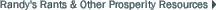 Check out Randy's Rants and Other Prosperity Resources